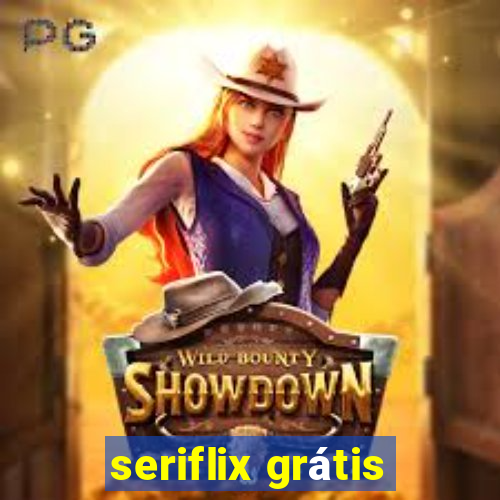 seriflix grátis