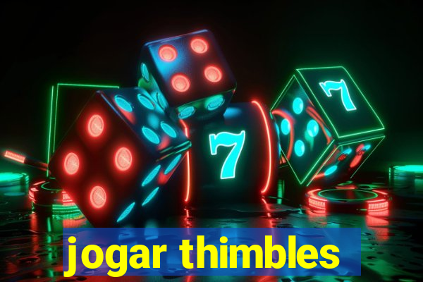 jogar thimbles