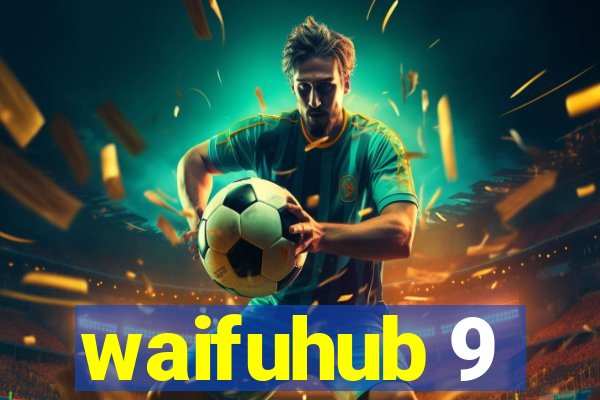 waifuhub 9