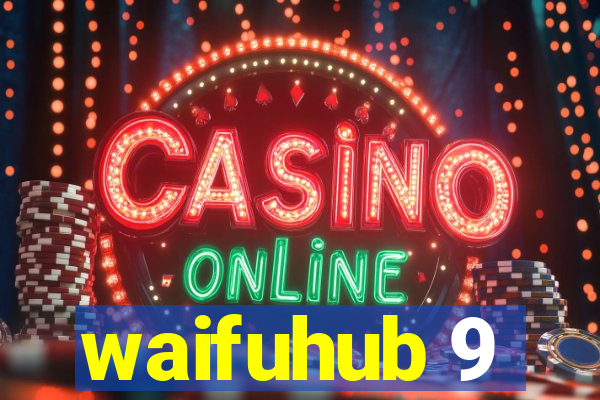 waifuhub 9