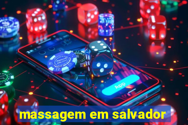 massagem em salvador