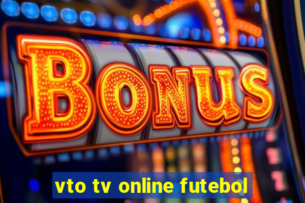 vto tv online futebol
