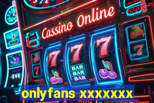 onlyfans xxxxxxx