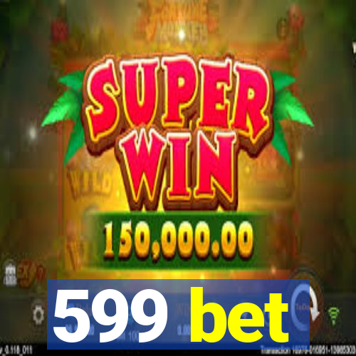 599 bet