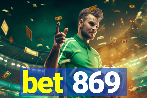bet 869