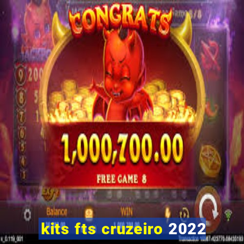 kits fts cruzeiro 2022
