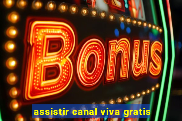 assistir canal viva gratis
