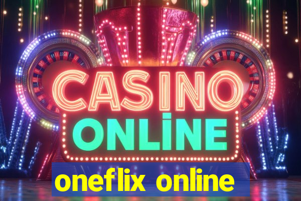 oneflix online