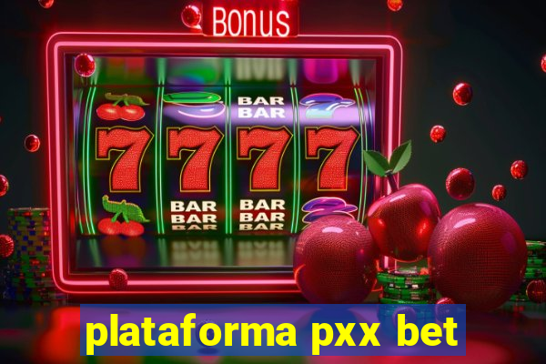 plataforma pxx bet