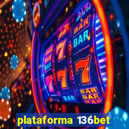 plataforma 136bet