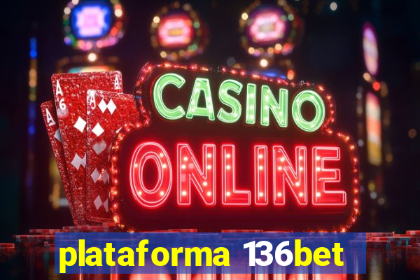 plataforma 136bet