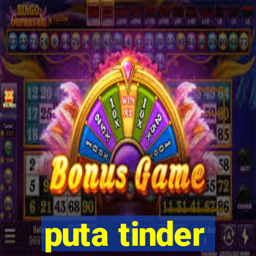 puta tinder