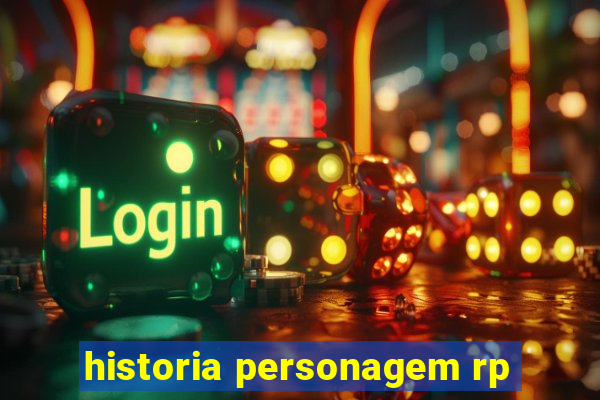 historia personagem rp