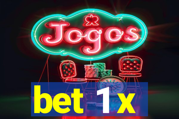 bet 1 x