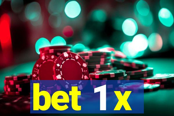 bet 1 x