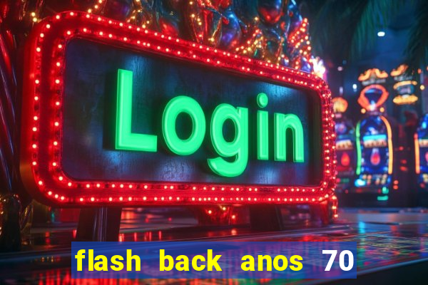 flash back anos 70 80 90 download gratis