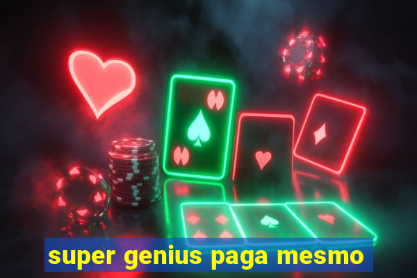 super genius paga mesmo