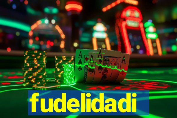 fudelidadi
