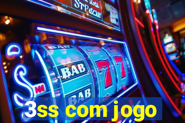 3ss com jogo