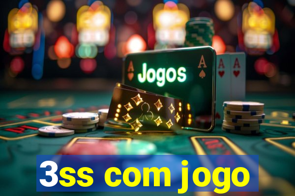 3ss com jogo