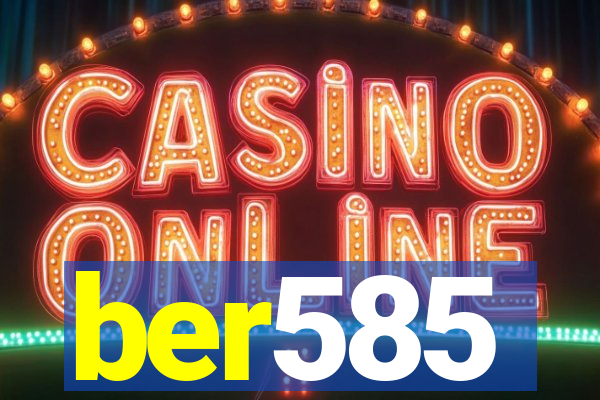 ber585