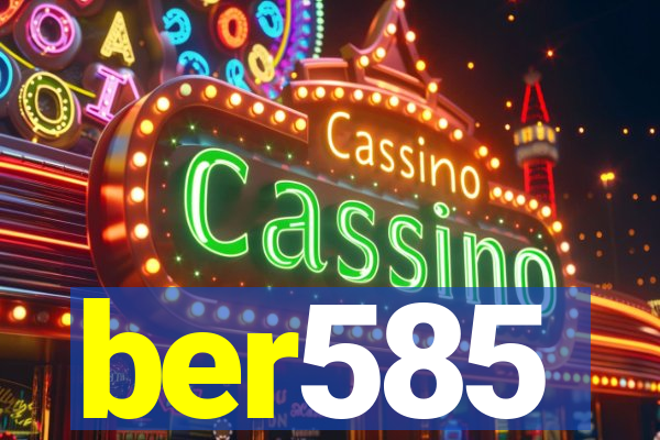 ber585