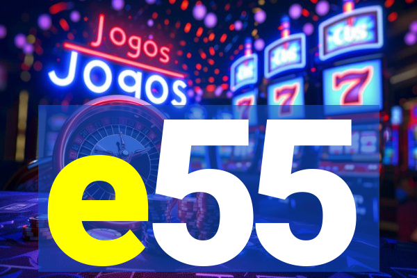 e55