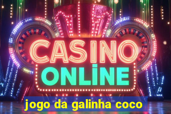 jogo da galinha coco