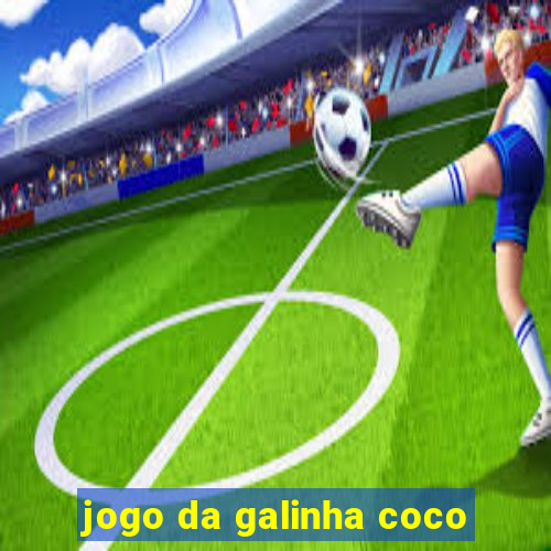 jogo da galinha coco