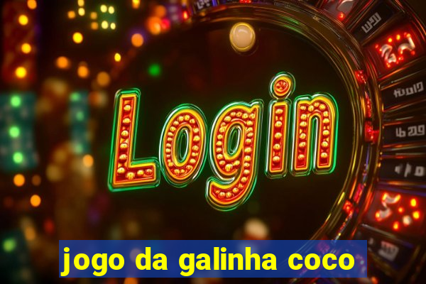 jogo da galinha coco