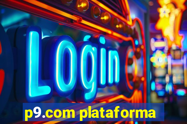 p9.com plataforma