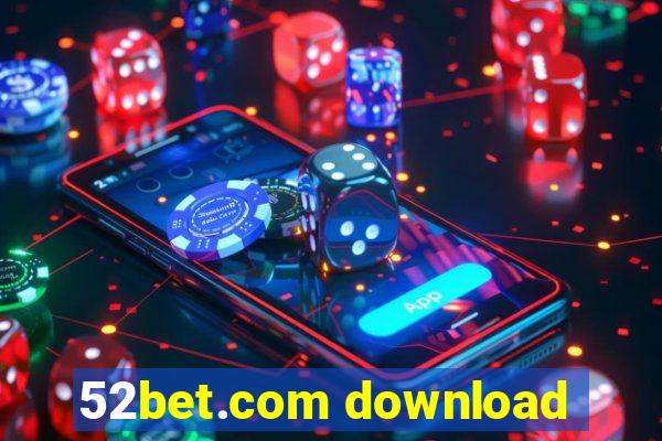 52bet.com download