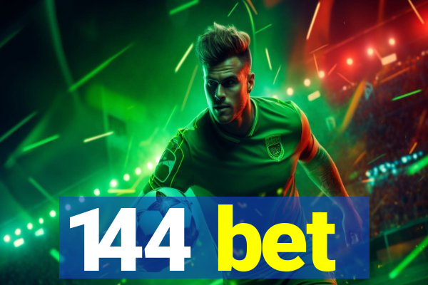 144 bet