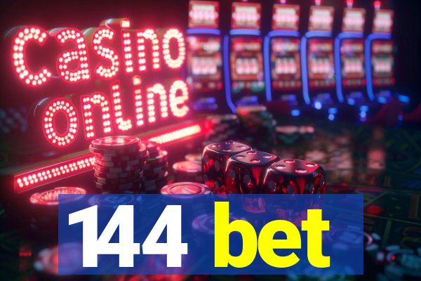 144 bet