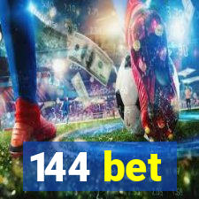 144 bet