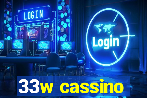 33w cassino