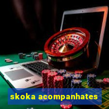 skoka acompanhates