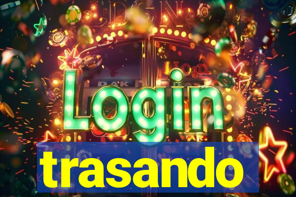 trasando