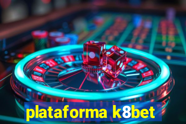 plataforma k8bet