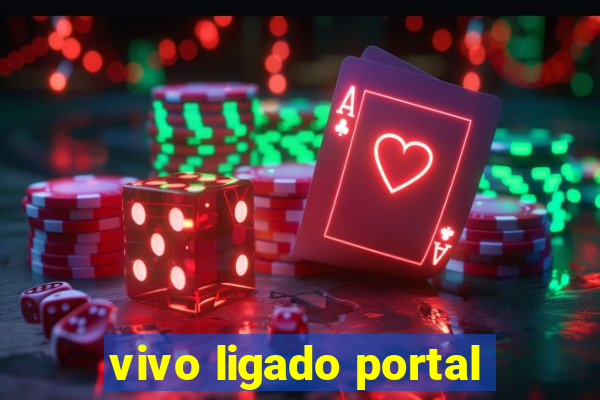 vivo ligado portal