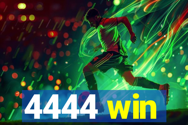 4444 win