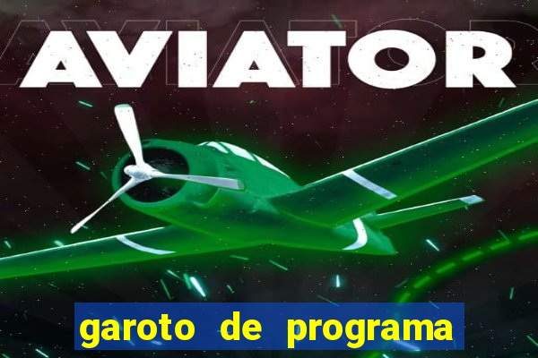garoto de programa na zona leste