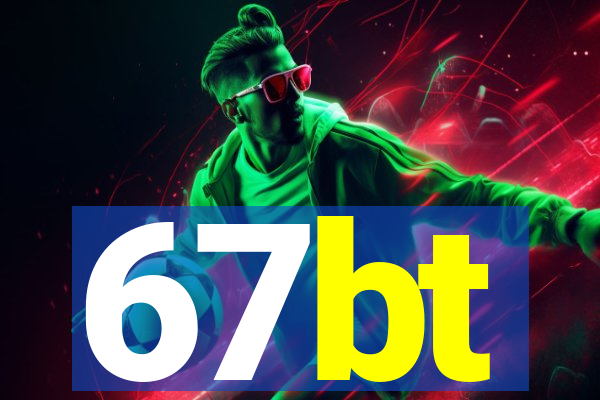 67bt