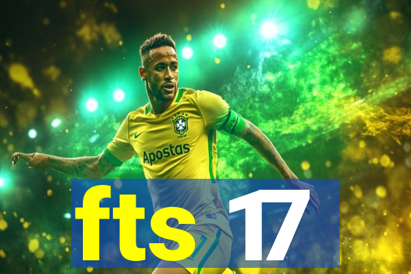 fts 17