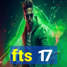 fts 17