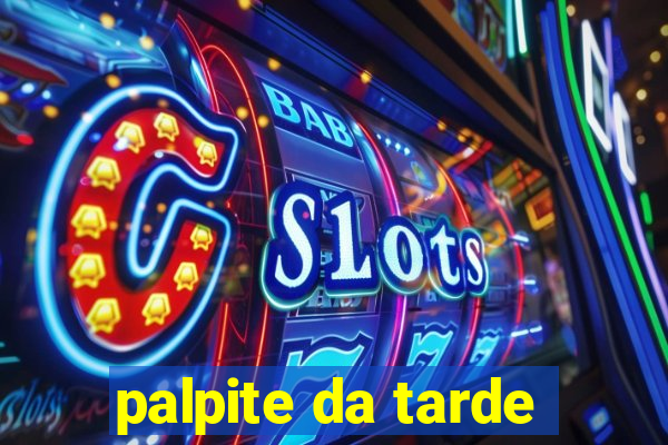 palpite da tarde