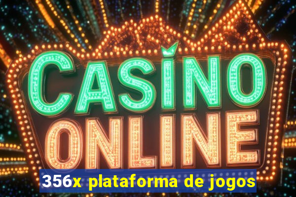 356x plataforma de jogos