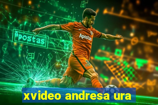 xvideo andresa ura