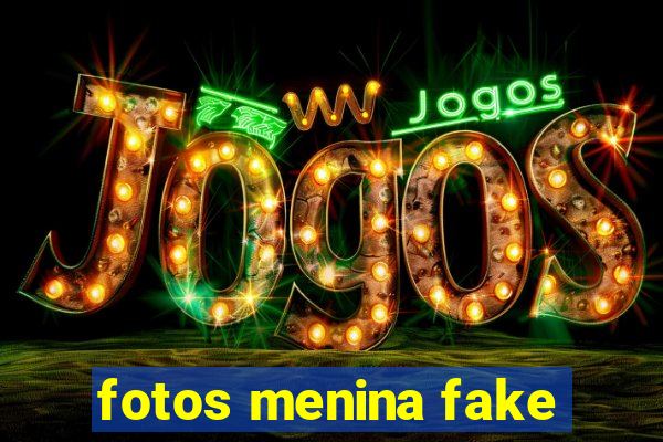 fotos menina fake