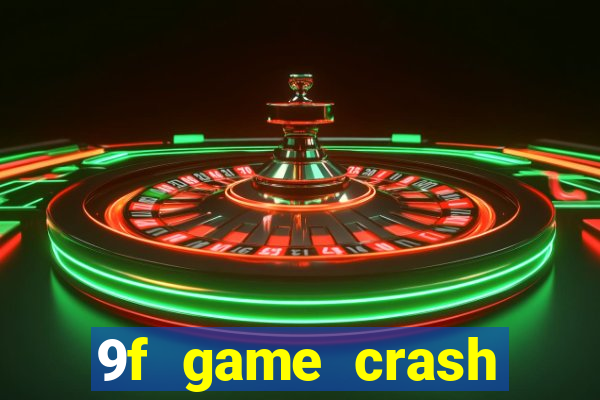 9f game crash ganhar dinheiro